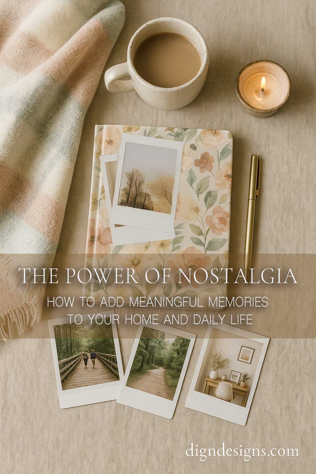 The Power of Nostalgia: How to Add Meaningful Memories to Your Home and Daily Life